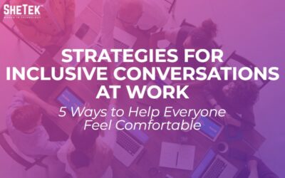 Five Strategies for Inclusive Conversations at Work: 5 Ways to Help Everyone Feel Comfortable