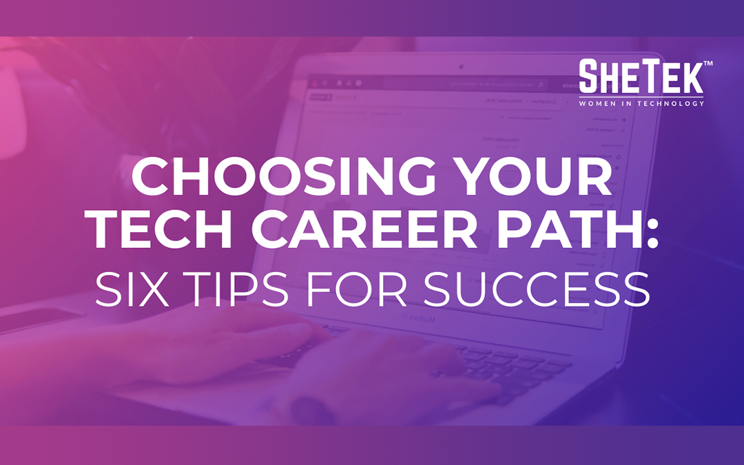 Blog - Choosing Your Tech Career Path: Six Tips for Success